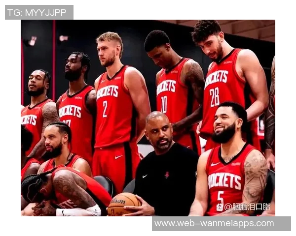 范弗里特谈火箭三年巨变球迷如今享受幸福篮球时光