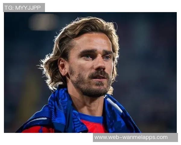 托万重披法国战袍感到无比自豪曾一度考虑退役而非回归国家队